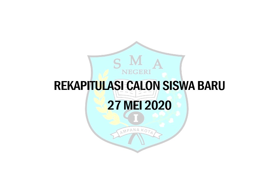 Rekapitulasi Pendaftaran Calon Siswa Baru per 27 Mei 2020